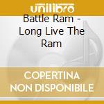 Battle Ram - Long Live The Ram cd
