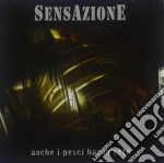 Sensazione - Anche I Pesci Hanno Sete (Cd+Dvd)