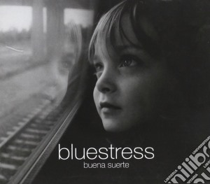 Bluestress - Buena Suerte cd musicale di Bluestress