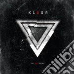 Klogr - Till You Decay