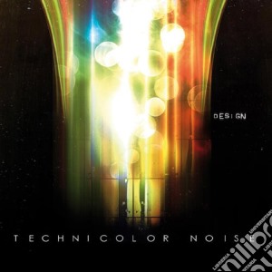Design - Technicolor Noise cd musicale di Design