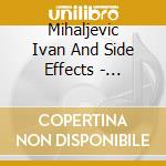 Mihaljevic Ivan And Side Effects - Counterclockwise cd