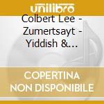 Colbert Lee - Zumertsayt - Yiddish & American Songs cd