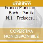 Franco Mannino - Bach - Partita N.1 - Preludes & Fugues-chorals cd