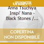 Anna Tsuchiya Inspi' Nana - Black Stones / Olivia Inspi' Reira - Trapnest cd musicale di Anna Tsuchiya Inspi' Nana
