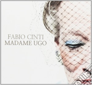 Fabio Cinti - Madame Ugo cd musicale di Cinti Fabio