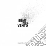 Casa Del Vento - Semi Nel Vento (4 Cd+dvd) cd