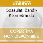 Spasulati Band - Kilometrando cd