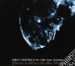 Fabius Constable & Celtic Harp Orchestra - Three Letters To The Moon cd musicale di Fabius constable & c