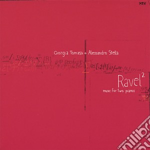 Giorgia Tomassi & Alessandro Stella - Ravel 2 - Music For Two Pianos cd musicale di Giorgia Tomassi  &  Alessandro Stella