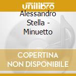 Alessandro Stella - Minuetto cd musicale di Alessandro Stella