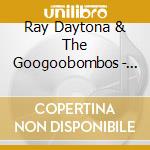 Ray Daytona & The Googoobombos - Fasten Seat Belt cd