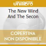 The New Wind And The Secon cd