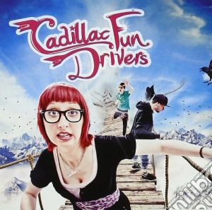 Cadillac Fun Drivers - Cadillac Fun Drivers cd musicale di Cadillac fun drivers