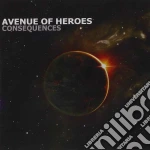 Avenue Of Heroes - Consequences cd
