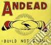 Andead - Build Not Burn cd