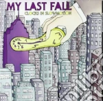 My Last Fall - Clocks In Slowmotion cd