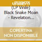 (LP Vinile) Black Snake Moan - Revelation  Vision (7') vinile