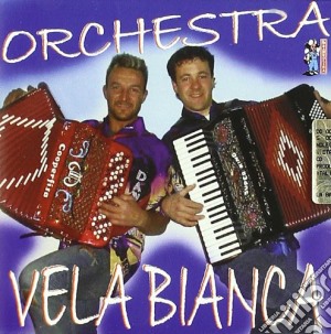 Orchestra Vela Bianca - Orchestra Vela Bianca cd musicale di ORCHESTRA VELA BIANC