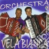 Orchestra Vela Bianca - Orchestra Vela Bianca cd