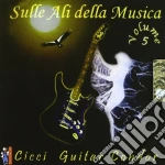 Cicci Guitar Condor - Sulle Ali Della Musica 5 cd