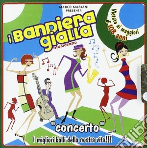 Bandiera Gialla (I) - Concerto cd musicale di I BANDIERA GIALLA