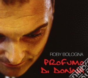 Roby Bologna - Profumo Di Donna cd musicale di BOLOGNA ROBY