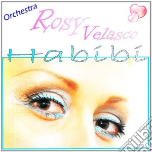 Rosy Velasco - Habibi cd musicale di Velasco Rosy