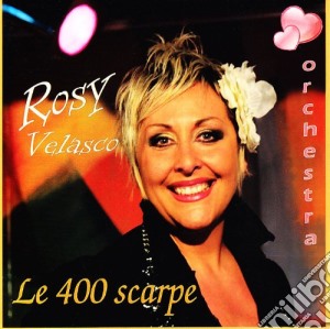 Rosy Velasco - Le 400 Scarpe cd musicale di VELASCO ROSY