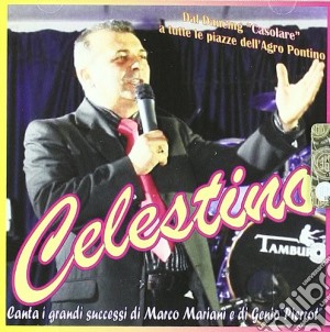 Celestino - Canta I Grandi Successi Di Marco Mariani E Di Genio Pierrot cd musicale di CELESTINO