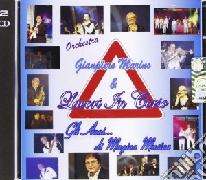Orchestra Giampiero Marino & Lavori In Corso- Gli Anni Di Magica Musica (2 Cd) cd musicale di Giampiero Orchestra