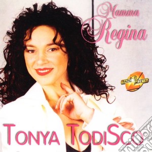 Tonya Todisco - Mamma Regina cd musicale di Tonya Todisco