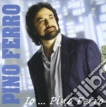 Pino Ferro - Io...Pino Ferro Vol.1 cd