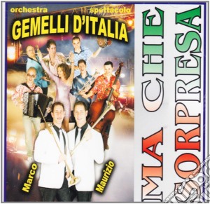 Orchestra Gemelli D'Italia - Ma Che Sorpresa cd musicale di Orchestra gemelli d'