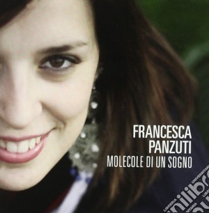 Francesca Panzuti - Molecole Di Un Sogno cd musicale di Panzuti Francesca