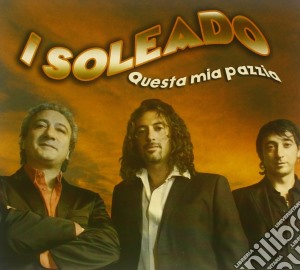Soleado (I) - Questa Mia Pazzia cd musicale di Soleado I