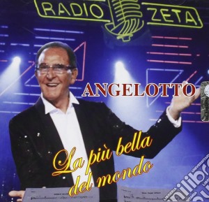 Angelotto - La Piu' Bella Del Mondo cd musicale di Angelotto
