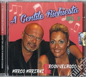Marco Mariani & Rosy Velasco - A Gentile Richiesta Vol 2 cd musicale di Marco mariani & rosy