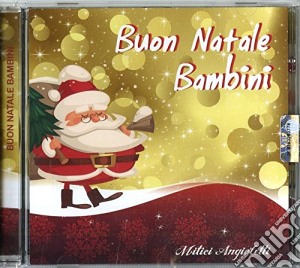Mitici Angioletti - Buon Natale Bambini cd musicale di Mitici Angioletti