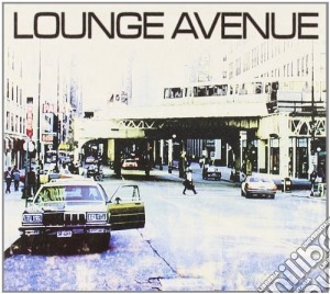 Lounge Avenue cd musicale di ARTISTI VARI