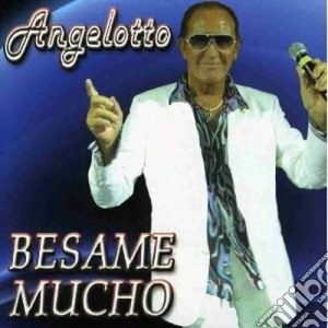 Angelotto - Besame Mucho cd musicale di ANGELOTTO