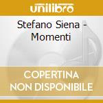 Stefano Siena - Momenti cd musicale di SIENA STEFANO