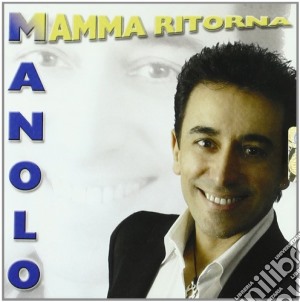 Manolo - Mamma Ritorno cd musicale di MANOLO