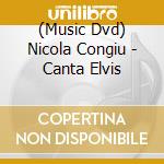 (Music Dvd) Nicola Congiu - Canta Elvis cd