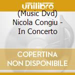 (Music Dvd) Nicola Congiu  - In Concerto cd
