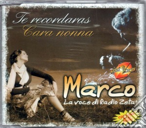 Marco (la Voce Di Radio Zeta) - Te Recordaras / Cara Nonna cd musicale di Marco (la Voce Di Radio Zeta)
