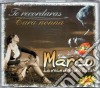 Marco (la Voce Di Radio Zeta) - Te Recordaras / Cara Nonna cd