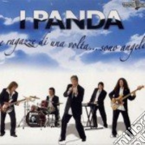 Panda (I) - Le Ragazze Di Una Volta...Sono Angeli cd musicale di Panda I