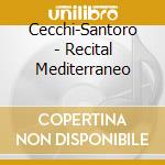 Cecchi-Santoro - Recital Mediterraneo cd