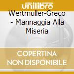 Wertmuller-Greco - Mannaggia Alla Miseria cd